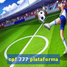 cpf 777 plataforma